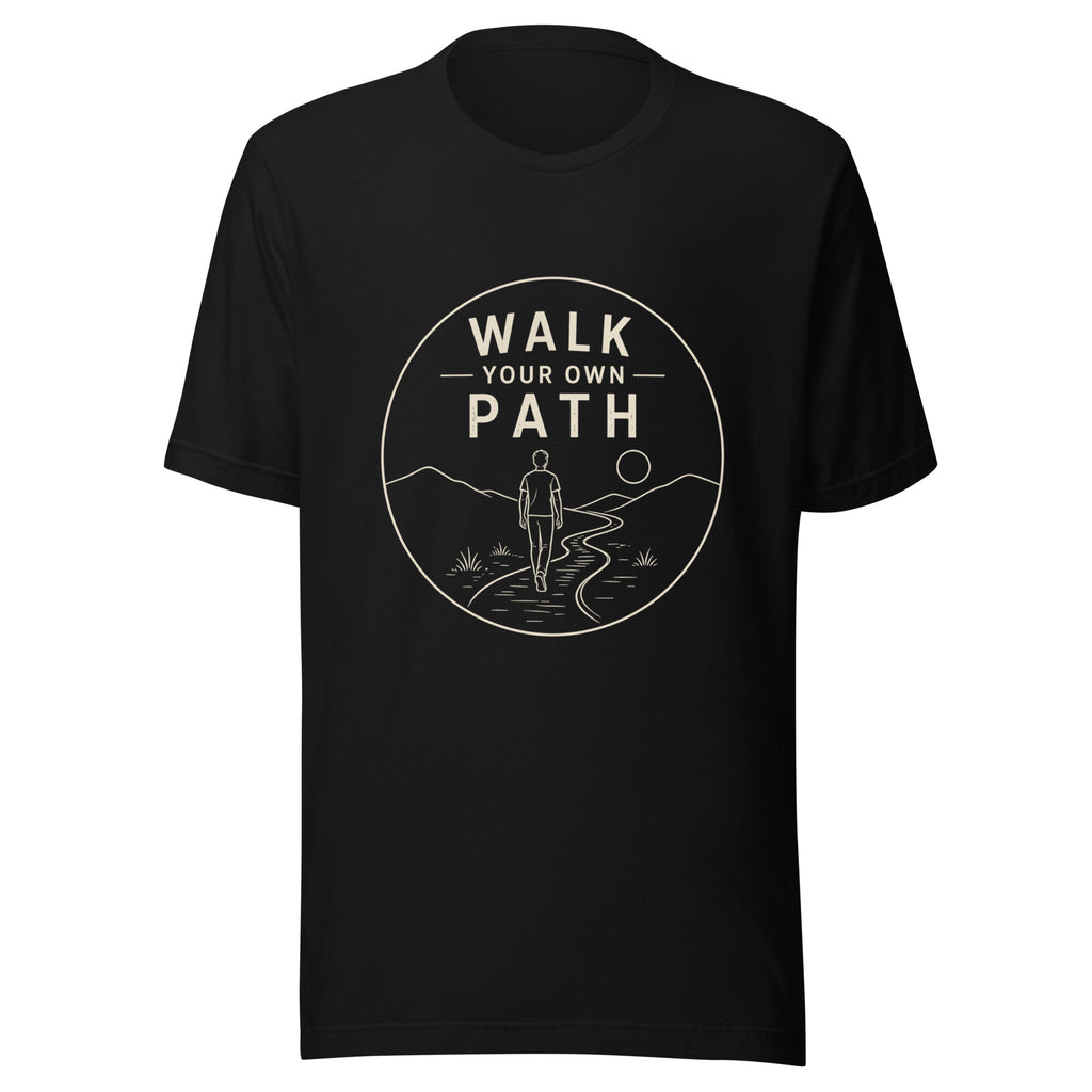 Walk Your Own Path T-Shirt
